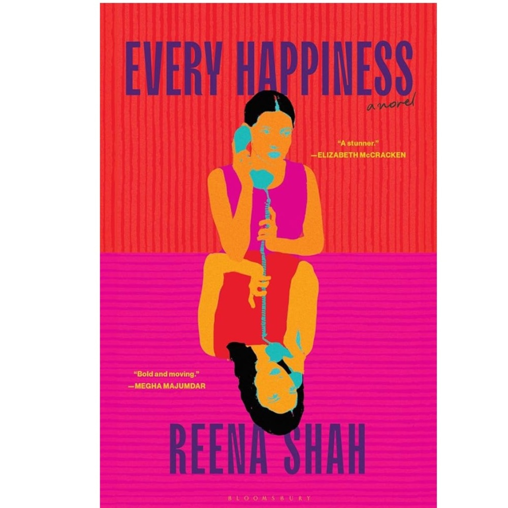 Every Happiness: A Novel by Reena Shah